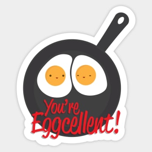 You're Eggcellent! Sticker